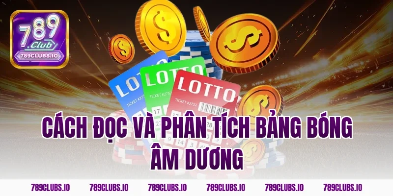 Cách đọc và phân tích bảng bóng âm dương