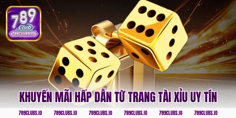 Khuyến mãi hấp dẫn từ trang tài xỉu uy tín