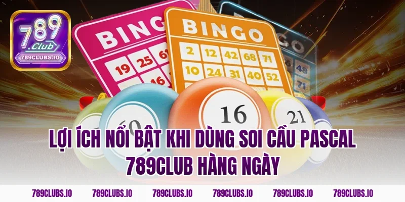 Lợi ích nổi bật khi dùng soi cầu pascal 789CLUB hàng ngày