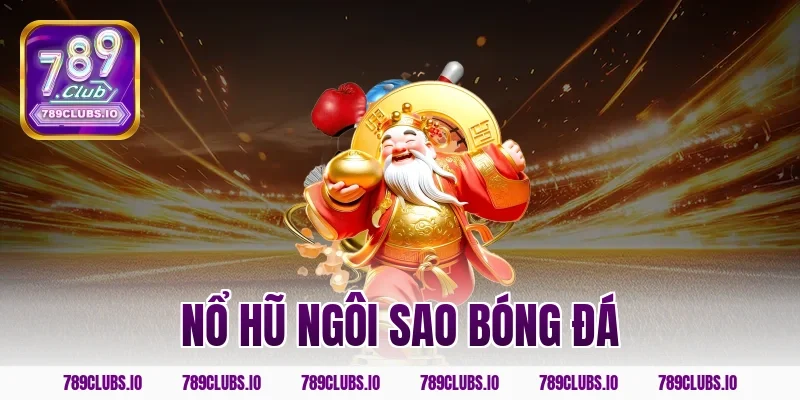 nổ hũ ngôi sao bóng đá